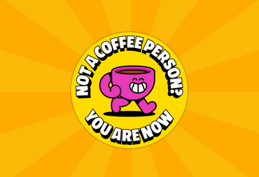 Not a Coffee Person? You Are Now Sticker