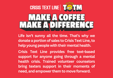 Make a coffee make a difference, give back to crisis text line donation for mental health support