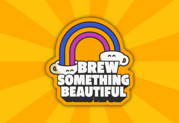 Brew Something Beautiful Sticker